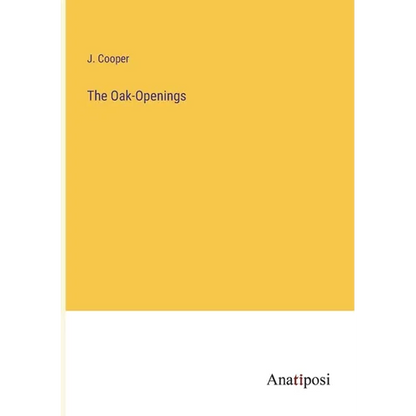The Oak-Openings - Paperback