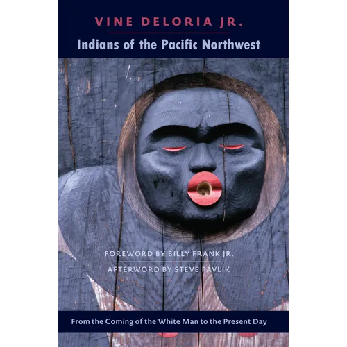 Indians of the Pacific Northwest: From the Coming of the White Man to the Present Day - Paperback