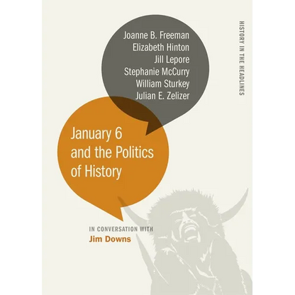 January 6 and the Politics of History - Paperback