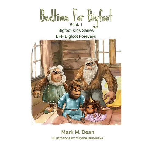 Bedtime For Bigfoot: BFF Bigfoot Forever (c) - Hardcover