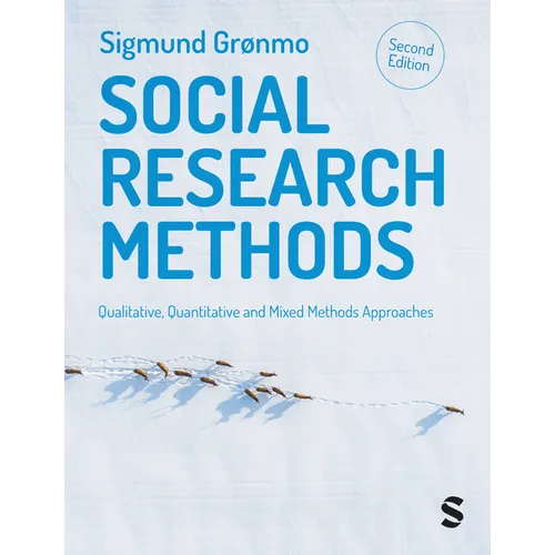 Social Research Methods: Qualitative, Quantitative and Mixed Methods Approaches - Paperback