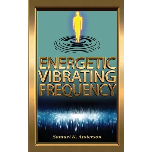 Energetic Vibrating Frequency - Paperback