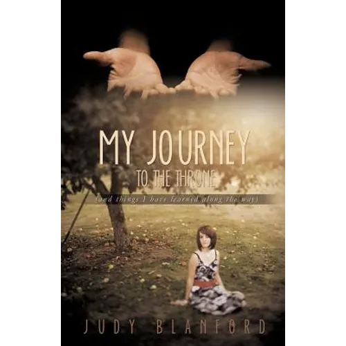 My Journey to the Throne (and Things I Have Learned Along the Way) - Paperback