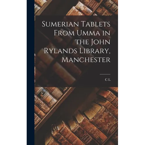 Sumerian Tablets From Umma in the John Rylands Library, Manchester - Hardcover