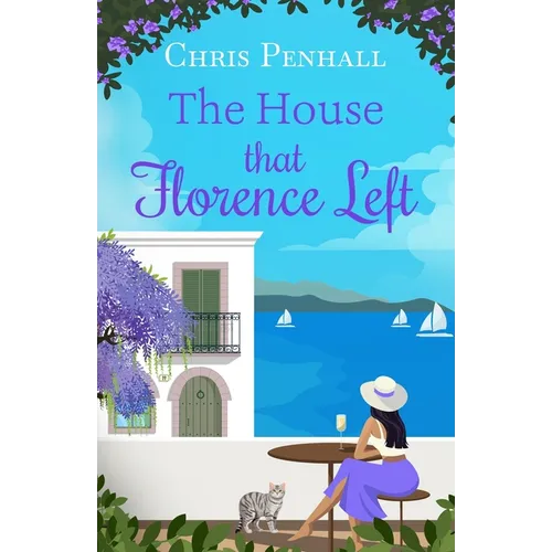 The House that Florence Left: A heartwarming and uplifting slow-burn romance of new beginnings - Paperback