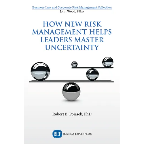 How New Risk Management Helps Leaders Master Uncertainty - Paperback