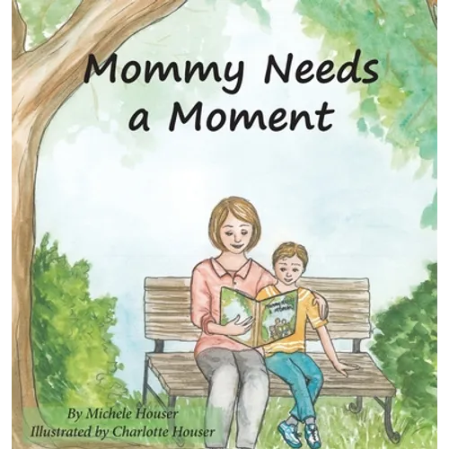 Mommy Needs a Moment - Hardcover