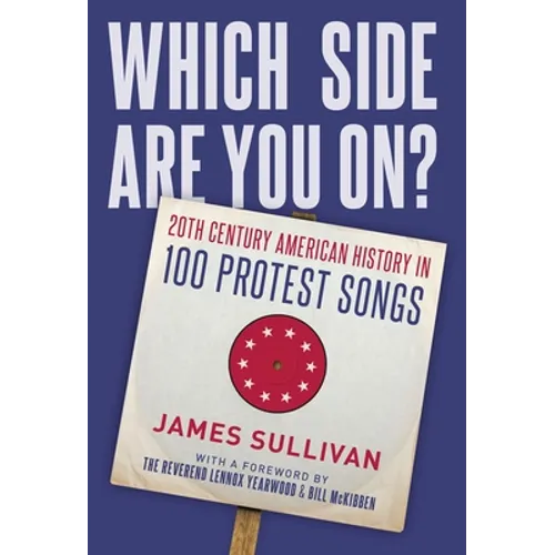 Which Side Are You On?: 20th Century American History in 100 Protest Songs - Paperback
