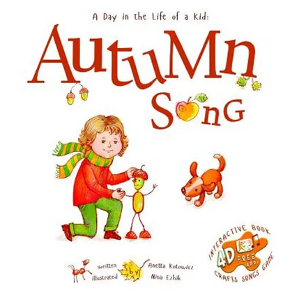 Autumn Song: A Day In The Life Of A Kid - A perfect children's story book collection. Nature and seasonal activities, fall crafts, and game. STEAM, si - Hardcover