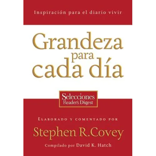 La Grandeza Para Cada Dia: Inspiracion Para el Diario Vivir: Selecciones Reader's Digest = Everyday Greatness = Everyday Greatness = Everyday Greatnes - Paperback