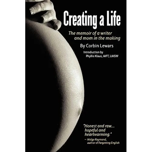 Creating a Life: The Memoir of a Writer and Mom in the Making - Paperback