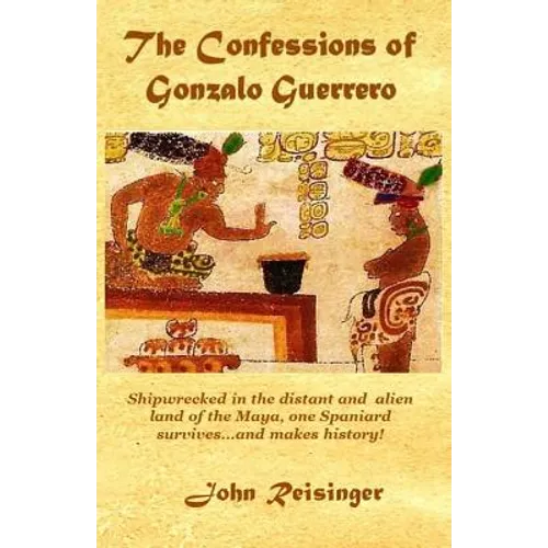 The Confessions of Gonzalo Guerrero - Paperback