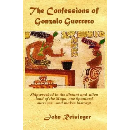 The Confessions of Gonzalo Guerrero - Paperback