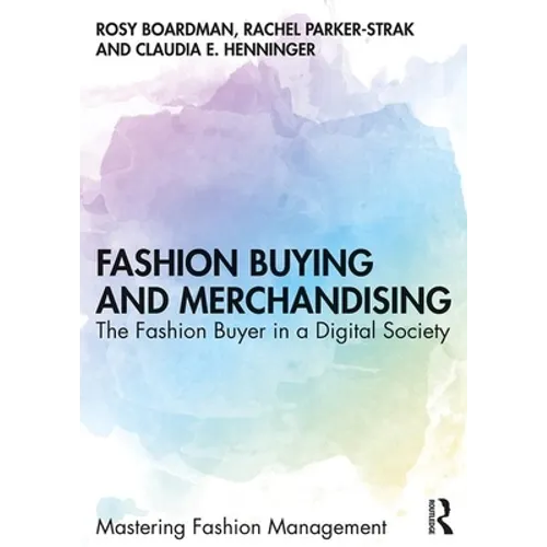 Fashion Buying and Merchandising: The Fashion Buyer in a Digital Society - Paperback