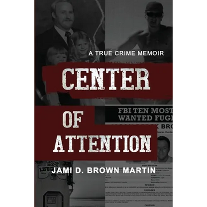 Center of Attention: A True Crime Memoir - Paperback