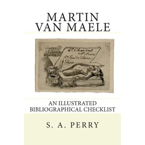 Martin Van Maele: An Illustrated Bibliographical Checklist - Paperback