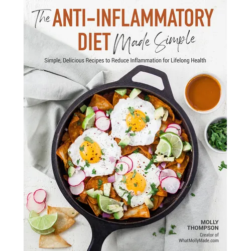 Anti-Inflammatory Diet Made Simple: Delicious Recipes to Reduce Inflammation for Lifelong Health - Paperback