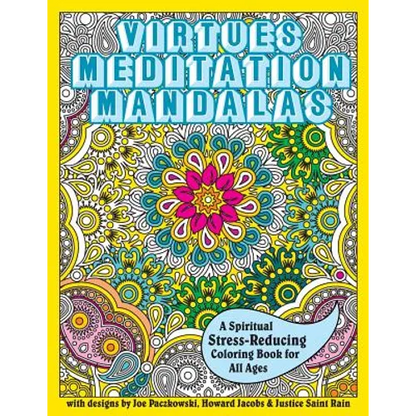 Virtues Meditation Mandalas Coloring Book: A Spiritual Stress-Reducing Coloring Book for All Ages - Paperback