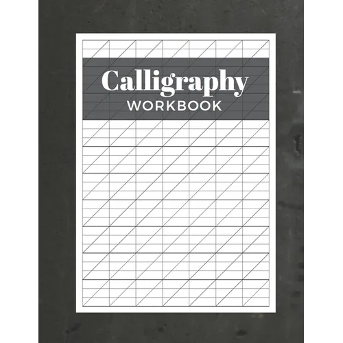 Calligraphy Workbook: Modern Calligraphy Practice Sheets 120 Sheet Pad - Paperback