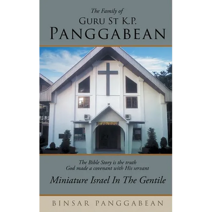 The Family of Guru St K.P. Panggabean: Miniature Israel in the Gentile - Paperback