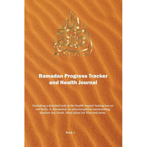 Ramadan Progress Tracker & Health Journal: Including a detailed look at the health impact fasting has on our body. - Paperback