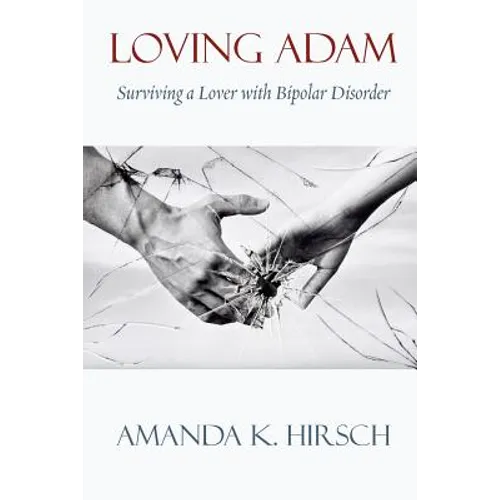 Loving Adam: Surviving a Lover with Bipolar Disorder - Paperback