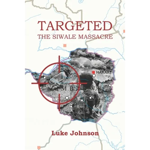Targeted: The Siwale Massacre - Paperback