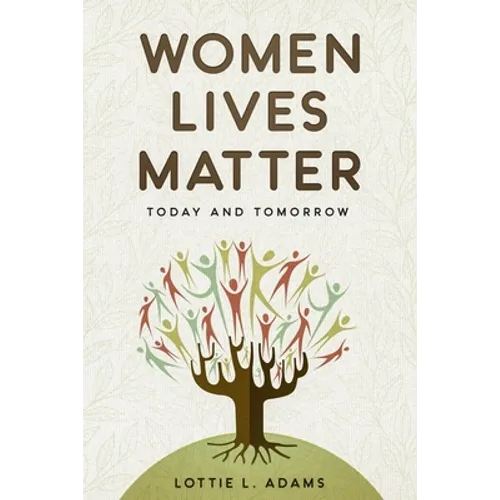 Women Lives Matter: Today and Tomorrow - Paperback