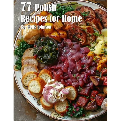 77 Polish Recipes for Home - Paperback