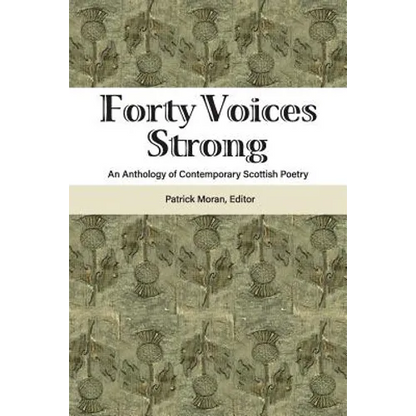 Forty Voices Strong: An Anthology of Contemporary Scottish Poetry - Paperback