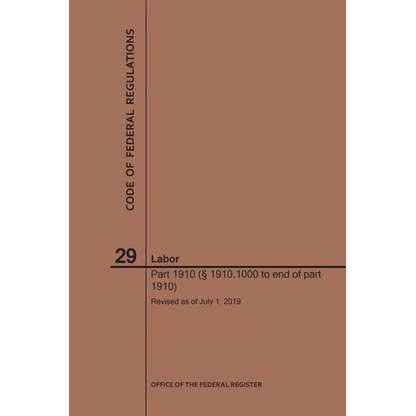 Code of Federal Regulations Title 29, Labor, Parts 1910 (1910. 1000 to End), 2019 - Paperback