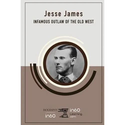 Jesse James: Infamous Outlaw of the Old West - Paperback