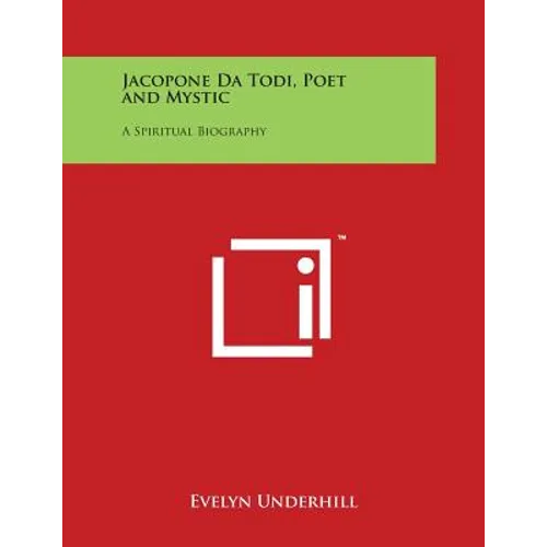 Jacopone Da Todi, Poet and Mystic: A Spiritual Biography - Paperback