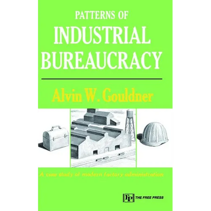 Patterns of Industrial Bureaucracy - Paperback