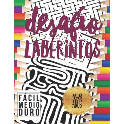 Desafío Laberintos: Para Niños 4-8 Años con 3 Niveles Fácil Medio Duro. - Paperback