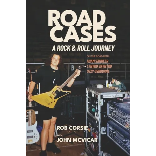 Road Cases: A Rock and Roll Journey - Paperback
