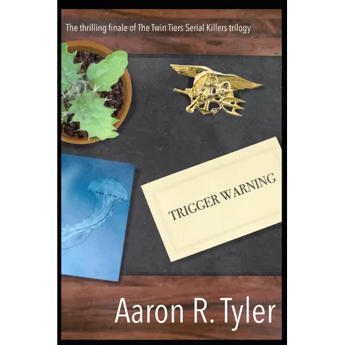 Trigger Warning: Book Three of The Twin Tiers Serial Killers trilogy - Paperback