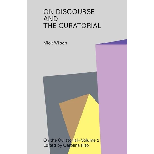 On Discourse and the Curatorial - Paperback
