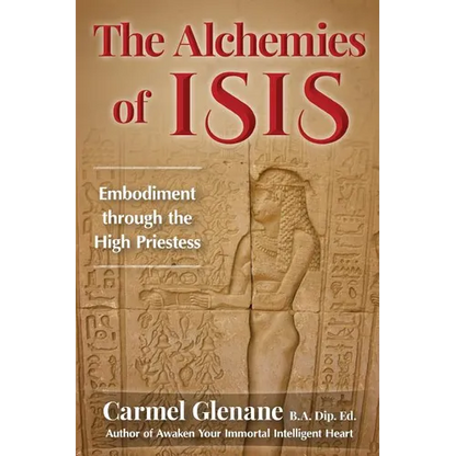 The Alchemies of Isis: Embodiment through the High Priestess - Paperback
