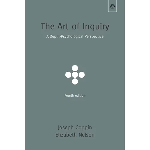 The Art of Inquiry: A Depth-Psychological Perspective - Paperback