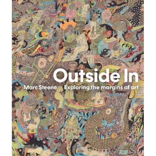 Outside in: Exploring the Margins of Art - Hardcover