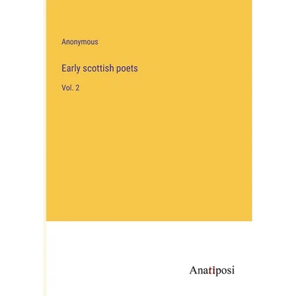 Early scottish poets: Vol. 2 - Paperback