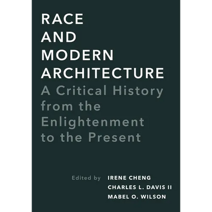 Race and Modern Architecture: A Critical History from the Enlightenment to the Present - Paperback