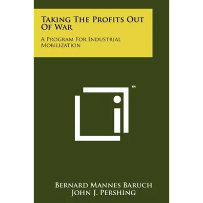 Taking The Profits Out Of War: A Program For Industrial Mobilization - Paperback