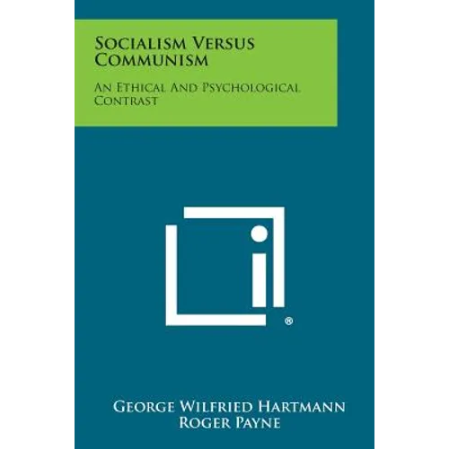 Socialism Versus Communism: An Ethical and Psychological Contrast - Paperback