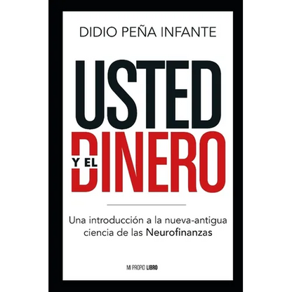 Usted y el Dinero: Una introducción a la nueva-antigua ciencia de las Neurofinanzas - Paperback