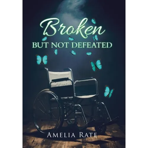Broken but Not Defeated - Hardcover