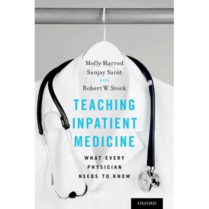 Teaching Inpatient Medicine: What Every Physician Needs to Know - Paperback