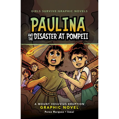 Paulina and the Disaster at Pompeii: A Mount Vesuvius Eruption Graphic Novel - Paperback
