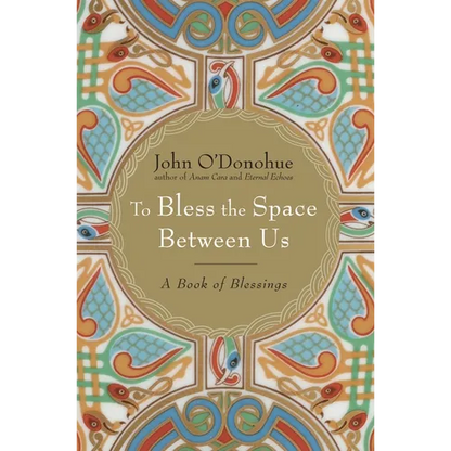 To Bless the Space Between Us: A Book of Blessings - Hardcover